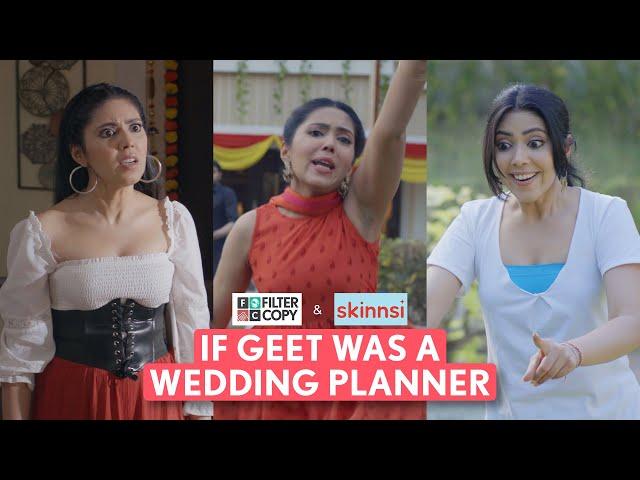 FilterCopy | If Geet Was A Wedding Planner | Ft. Umang Jain