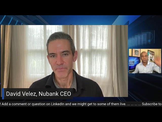 David Velez, Nubank CEO: A Fortt Knox Conversation