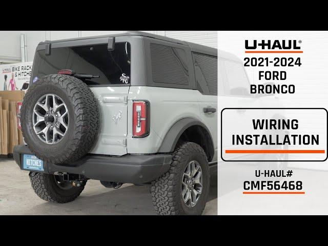 2021-2024 Ford Bronco | U-Haul Trailer Wiring Installation | CMF56468