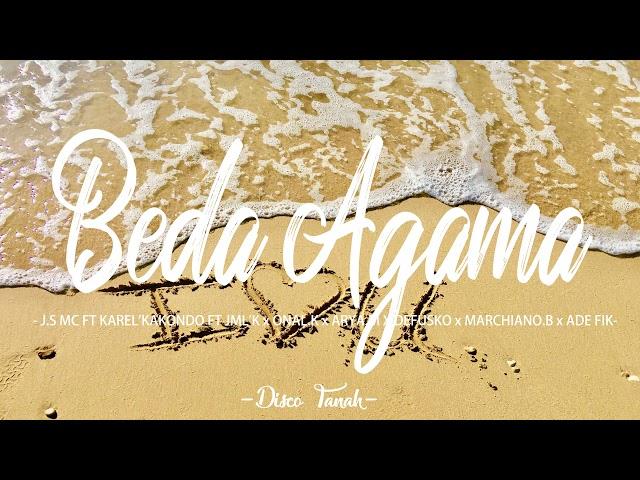 BEDA AGAMA - J S MC FT KAREL'KAKONDO FT JML'K X ONAL K X ARYA M X DEFUSKO X MARCHIANO B X ADE FIK