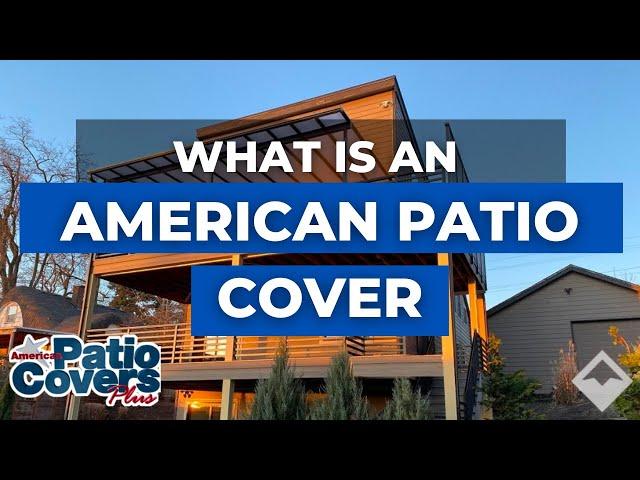 What is an American Patio Cover?