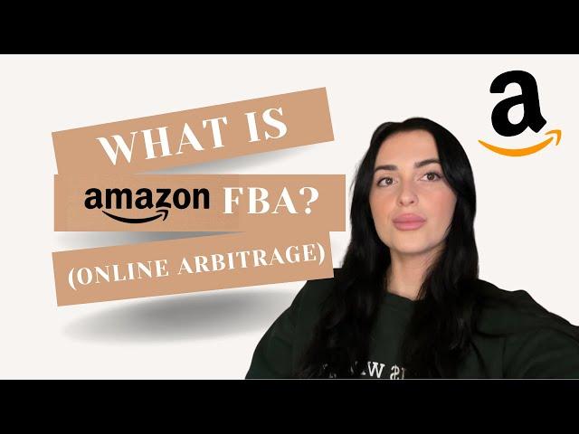 What is Amazon FBA? (Online Arbitrage Business Model Explained)