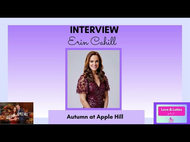 INTERVIEW: Actress ERIN CAHILL - Autumn at Apple Hill (Hallmark Channel)