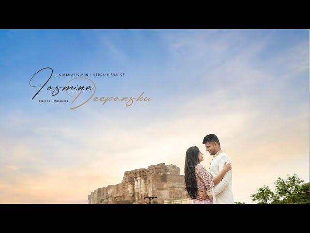 NEW CINEMATIC PRE WEDDING FILM 2024 | JASMINE & DEEPANSHU | JODHPUR | IMGSQUIRE PHOTOGRAPHY