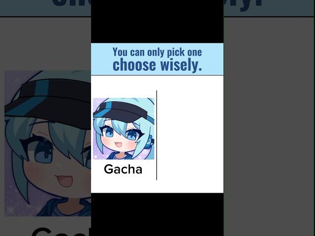 You can only pick one choose wisely meme #antigacha #gacha #digitalart #meme