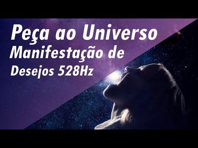 PEÇA AO UNIVERSO TOM DOS MILAGRES  MANIFESTAÇÃO DE DESEJOS 528Hz MEDITAÇÃO PARA RELAXAMENTO E SONO