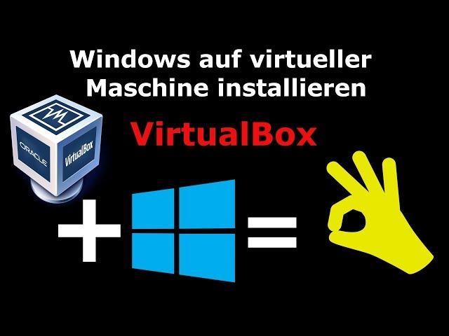  VirtualBox - Windows 10 in virtueller Maschine installieren! 