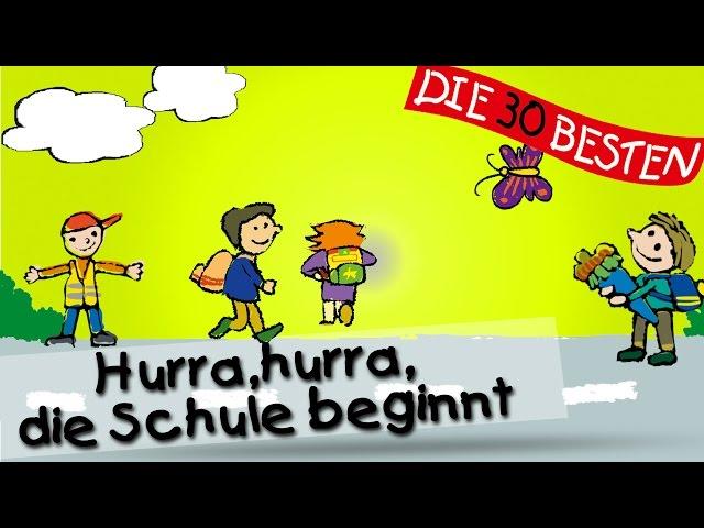 Hurra, hurra, die Schule beginnt - Die besten Lieder für den Schulanfang || Kinderlieder