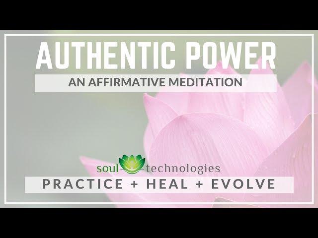 A Guided Meditation : Authentic Power