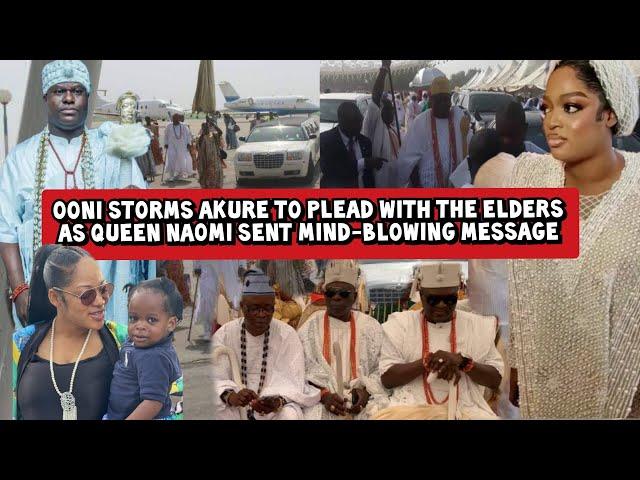 Ooni Storms Akure to Plead with the Elders Queen Naomi Sent Mind-blowing Message