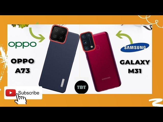 OPPO A73 vs SAMSUNG GALAXY M31 | DETAILED COMPARISON PRESENTATION