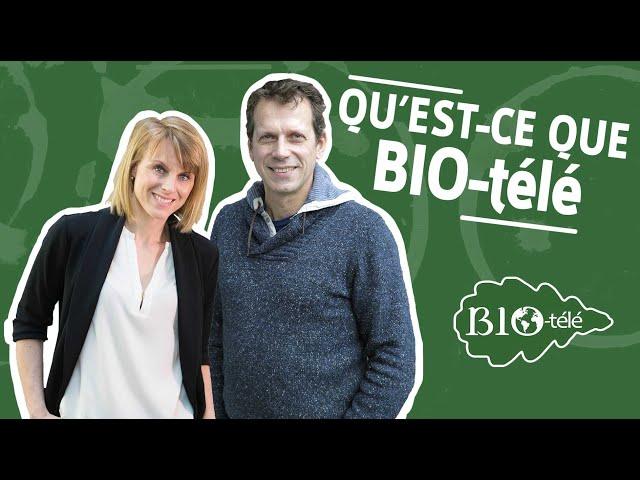 BIO-télé, c’est la webTV qui démêle le VRAI du BIO!