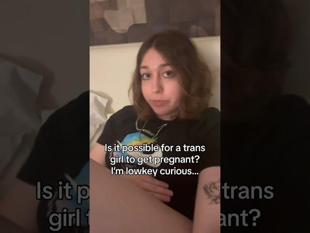 Have you ever tried to get a trans girl pregnant? 