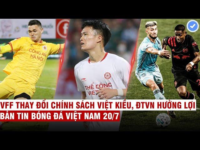 VN Sports 20/7 | CAHN bị thủ môn Việt kiều kiện lên FIFA, Viettel phải rời sân Hàng Đẫy