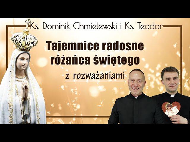 Różaniec ks. Dominik Chmielewski ks. Teodor tajemnice RADOSNE z rozważaniami nowenna pompejańska