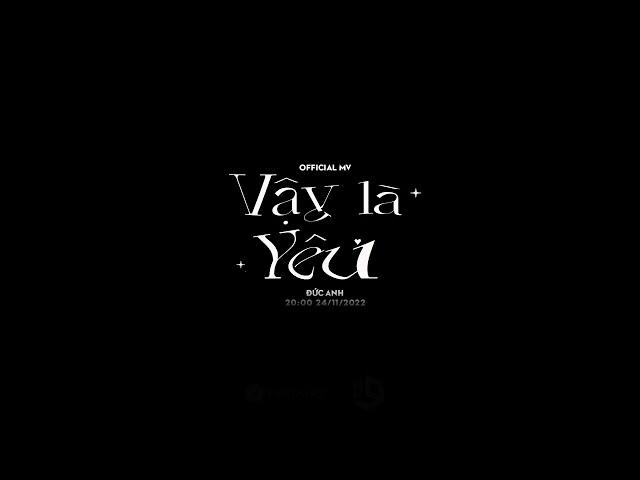 ĐỨC ANH | VẬY LÀ YÊU | TEASER OFFICIAL