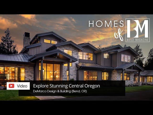 Explore Stunning Central Oregon Homes with Ric DeMarco | Homes of BUILD