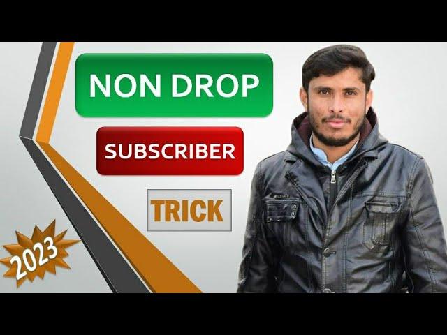 How to Increase Non-Drop Subscribers in 2023 | Non-Drop Subscriber Trick 2023