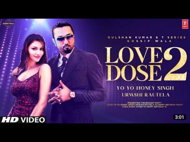 LOVE DOSE 2 (Full Song) | Yo Yo Honey Singh, Urvashi Rautela | Desi Kalakaar