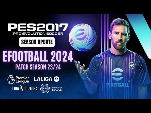 PES 2017 | Best Patch For PES 2017 To EFootball 2024 All Competitions - (Download & Install)