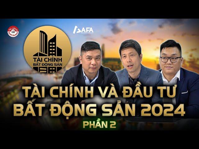 TÀI CHÍNH VÀ ĐẦU TƯ BẤT ĐỘNG SẢN 2024