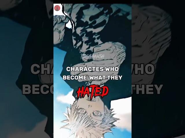 Character become what they HATED #animeworld #animeedit #edit #animeforever #animegif #animegeek