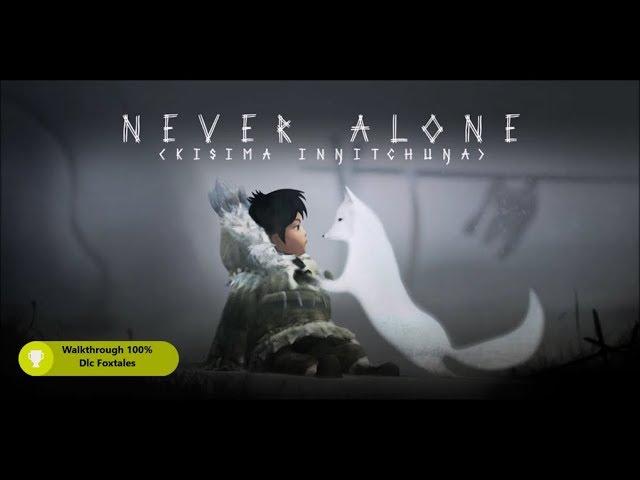 Never Alone Dlc Foxtales Walkthrough 100% Achievements