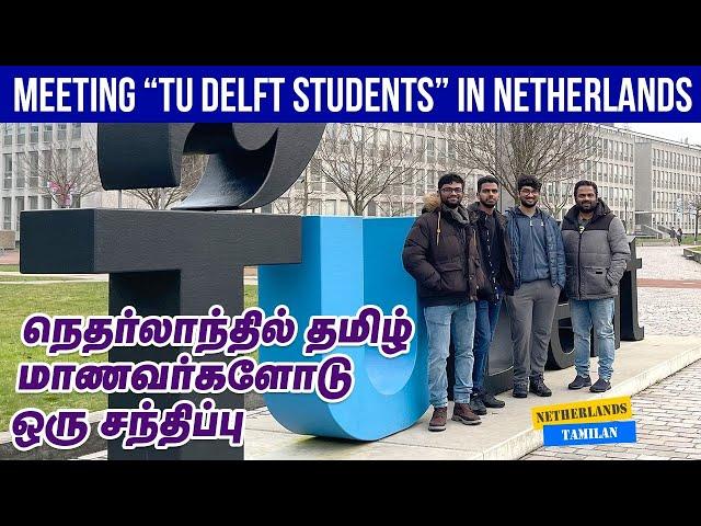 Student life in Netherlands - Meeting TU Delft students in Netherlands