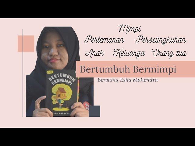 Bertumbuh Bermimpi bersama Esha Mahendra