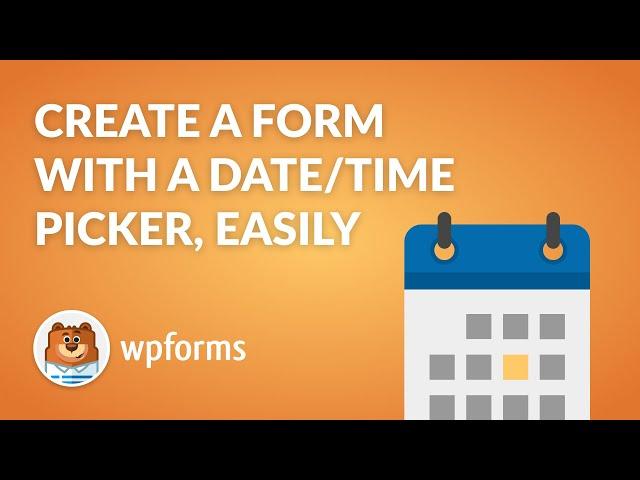 Add a Date/Time Field to Your WordPress Forms (Quick & Easy Guide!)