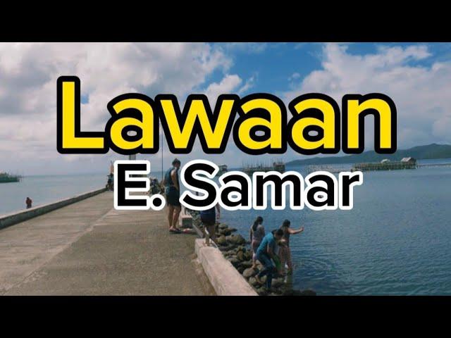 Lawaan Eastern Samar Municipal Tour