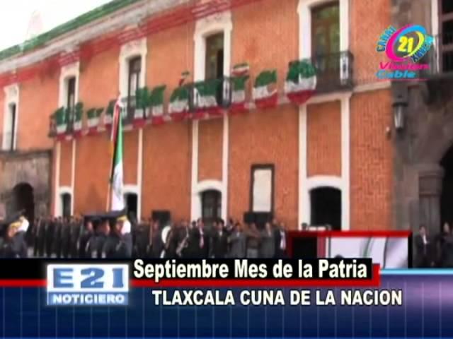 TLAXCALA CUNA DE LA NACION SEPTIEMBRE MES DE LA PATRIA