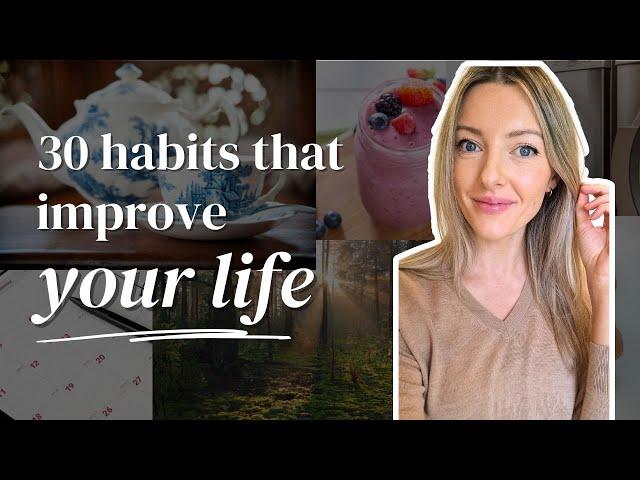 30 habits that have improved my life