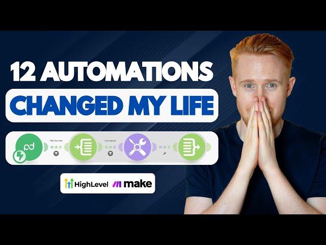 12 Automations That Run My Business & Changed My Life (GoHighLevel & Make.com)