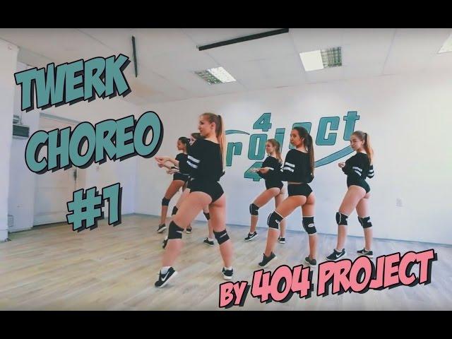 Twerk Choreo #1 by Project 404