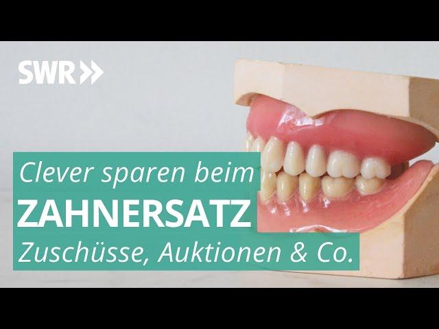 Zahnersatz, Zuschüsse und ziemlich clevere Spartricks | Marktcheck SWR