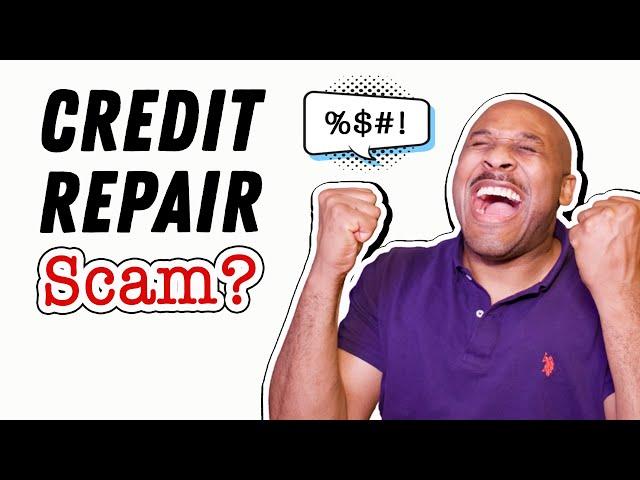 5 Reasons Credit Repair the Ultimate Scam