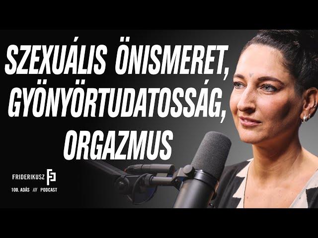 RÉKA KÉKES, SOMATIC SEXOLOGIST: SEXUAL SELF-AWARENESS, PLEASURE CONSCIOUSNESS, ORGASM /// F. P. 100.