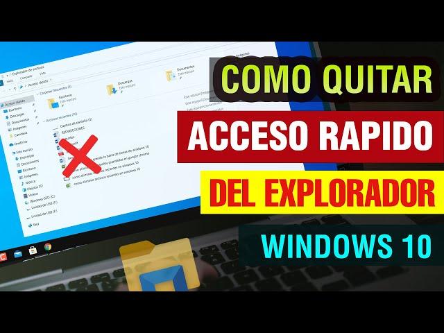 Como quitar Acceso Rapido de Windows 10