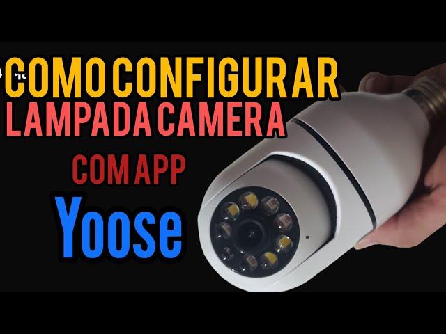 Como Configurar Lâmpada Camera pelo Qr Code aplicativo Yoose