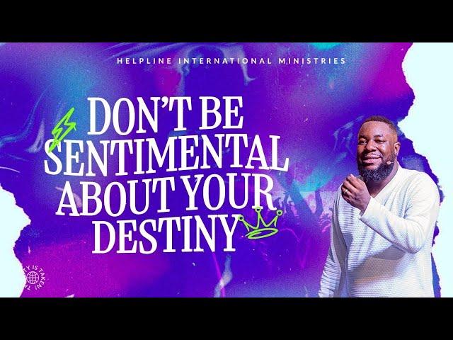 Don't Be Sentimental About Your Destiny (Evening Breeze) | Rev. Craig Omorotionmwan