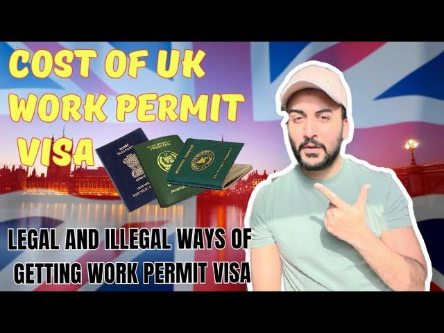 What is the Cost of UK  Work Permit Visa? | Legal and Illegal Ways| Total Expenses 