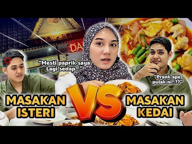 SIAPA MASAK LAGI SEDAP ?! MAKANAN KEDAI ATAU ISTERI !!!