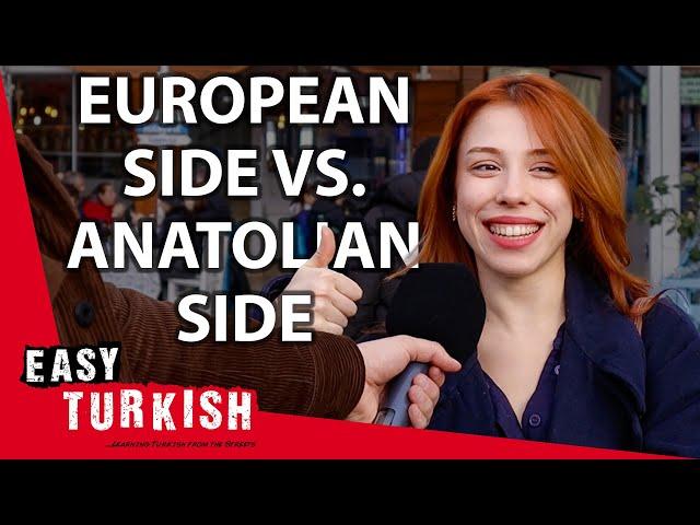 Anatolian Side vs. European Side - Which Side is Better in Istanbul l Easy Turkish 120