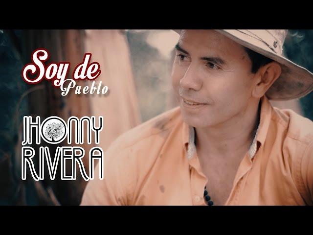 Jhonny Rivera - Soy De Pueblo (Video Oficial)