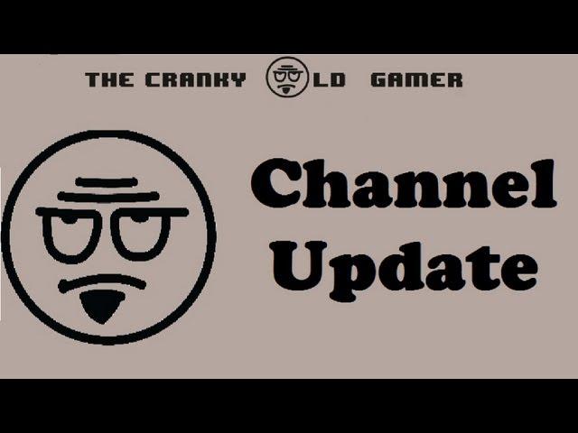 Cranky Old Gamer Channel Update - Video Release Schedule!