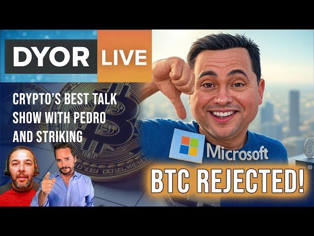 DYOR Live: Microsoft REJECTS Bitcoin Reserve. Why?