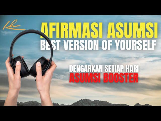 AFIRMASI ASUMSI INI AKAN MERUBAH HIDUPMU