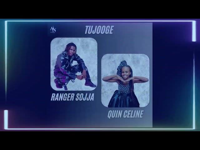 TUJOOGE  RANGER SOJJA FT QUIN CELINE