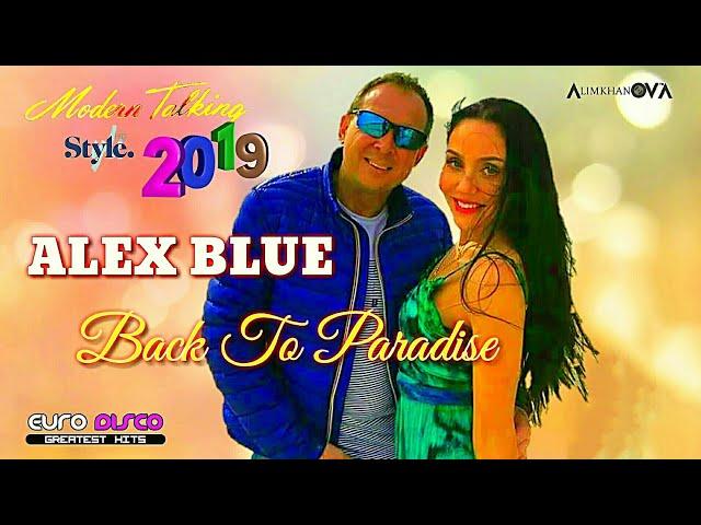 Modern Talking - Style 2019- ALEX BLUE - BACK TO PARADISE - Euro-Disco